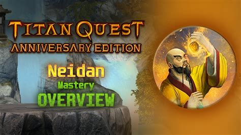 titan quest neidan|The new Mastery: Neidan .